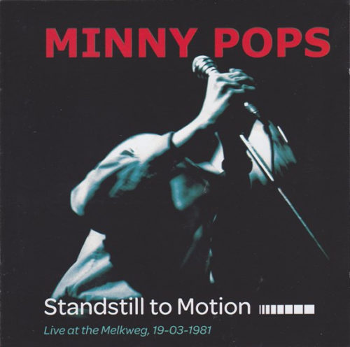 Minny Pops  -  Standstill To Motion (Live At The Melkweg 19-03-1981)