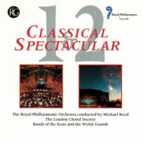 The Royal Philharmonic Orchestra - Conducted By Michael Reed  – Classical Spectacular