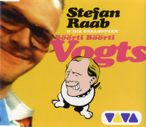 Stefan Raab & Die Bekloppten  -  Böörti Böörti Vogts