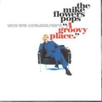 A-Groovy-Place-by-The-Mike-Flowers-Pops-1998-06-30-B01K8KQI5C