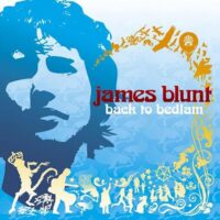 James Blunt  -  Back To Bedlam