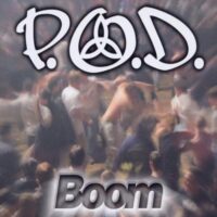 P.O.D.  -  Boom