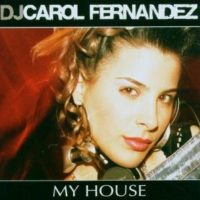 DJ-Carol-Fernandez-My-House-B002VBZX30