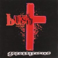 Deconstructed-by-Bush-1997-11-11-B01KARDR7K