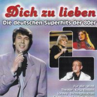 Dich-zu-lieben-Die-deutschen-Superhits-der-80er-mit-Roland-Kaiser-und-anderen-B01499X2WU