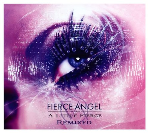 Fierce Angel Pres.a Little Fierce (Remixed)