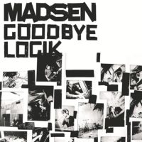 Madsen  -  Goodbye Logik