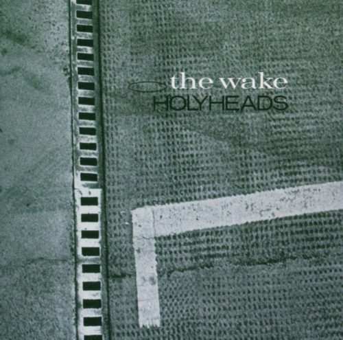 The Wake – Holyheads