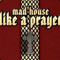 Mad'house - Like A Prayer