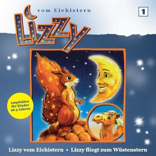 Lizzy vom Eichistern Folge 1 - Lizzy vom Eichistern / Lizzy fliegt zum Wüstenstern