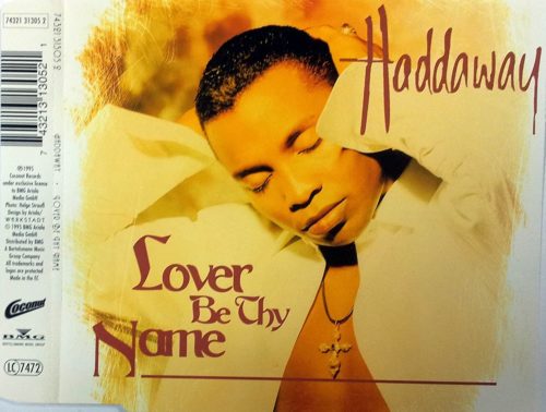Haddaway  -  Lover Be Thy Name