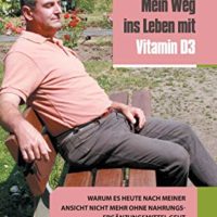 Mein-Weg-ins-Leben-mit-Vitamin-D3-Warum-es-heute-nach-meiner-Ansicht-nicht-mehr-ohne-Nahrungsergnzungsmittel-geht-3958407846