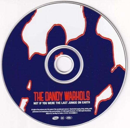 The Dandy Warhols  -  Not If You Were The Last Junkie On Earth – Bild 3