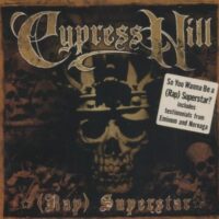 Cypress Hill   -  (Rap) Superstar