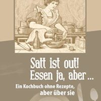 Satt-ist-out-Essen-ja-aber-Ein-Kochbuch-ohne-Rezepte-aber-ber-sie-3958406459