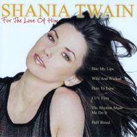 Shania-Twain-For-the-Love-of-Him-B000051NY1