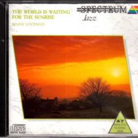 The-World-Is-Waiting-For-The-Sunrise-Benny-Goodman-B001EYEJJO