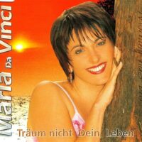Maria Da Vinci  -  Träum Nicht Dein Leben