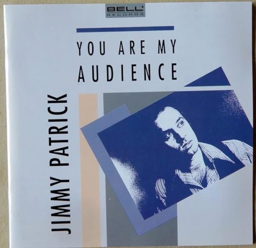 Jimmy Patrick  -  You Are My Audience